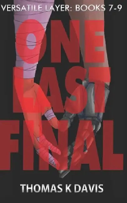 Versatile Layer Books 7-9: One Last Final by Thomas Davis