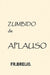ZUMBIDO de APLAUSO: (Entre la excelencia y el abismo.) by Francisco R. Breijo Marquez