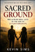 Sacred Ground: Reclaiming Real Love in the Age of Situationships by Kevin Sims