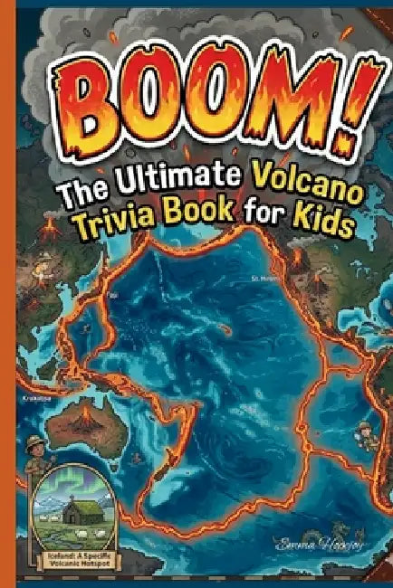 Boom!: The Ultimate Volcano Trivia Book for Kids by Emma Hopejoy