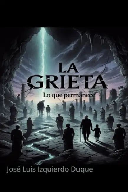 La grieta 2: Lo que permanece by Jose Luis Izquierdo Duque
