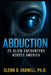 Abduction: 25 Alien Encounters Across America by Glenn D. Varnell