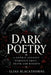 Dark Poetry: A Gothic Journey Through Grief, Death, and Rebirth by Elias Blackthorne