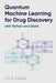 Quantum Machine Learning for Drug Discovery with Python and Qiskit by Danny Munrow, Livia Arden
