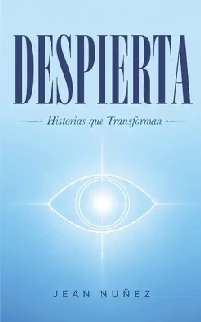 Despierta: Historias que Transforma by Jean Nuñez