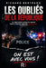 Les oubliés de la République: Ils répondent présents quand tout le monde appelle au secours ! by Richard Bertrand