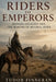Riders to Emperors: Mongol legacies and the making of Mughal India by Tudor Finneran