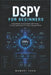 DSPy for Beginners: Build Reliable AI Applications with Python, Prompt Engineering, and Large Language Models by Moment Tech