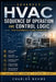 Advanced HVAC Sequence of Operation and Control Logic: From Fundamentals to BMS Integration by Charles Nehme