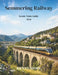 Semmering Railway Scenic Train Guide 2026: A First-Time Traveler's Guide to Austria's Historic UNESCO Mountain Railway, Viaduct Views, Alpine Walks, a by Kenny More