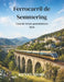Ferrocarril de Semmering Guía de trenes panorámicos 2026: Guía para quienes viajan por primera vez a Austria: Ferrocarril de montaña histórico de la U by Kenny More