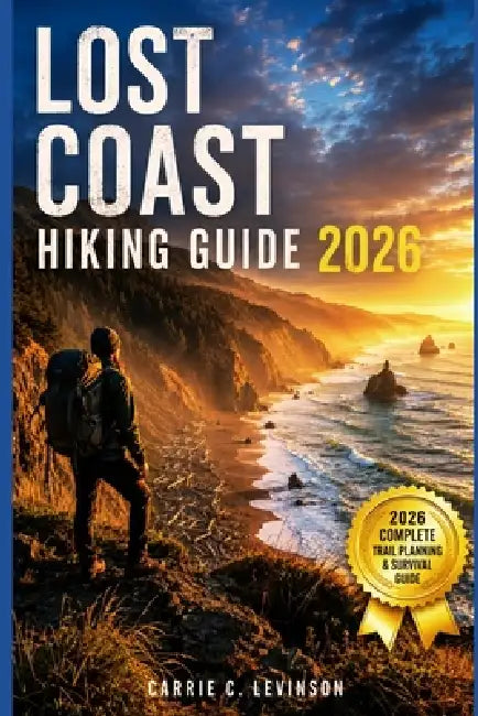 LOST COAST Hiking Guide 2026 by Carrie C. Levinson