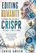 Editing Humanity: The Promise, Peril, and Price of CRISPR Gene Editing: How Revolutionary DNA Technology Could Transform Medicine, Society, and the Fu by Zahid Ameer