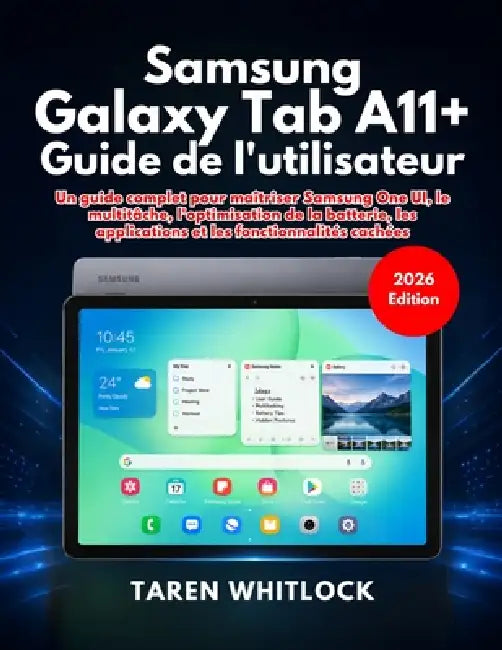 Samsung Galaxy Tab A11+ Guide de l'utilisateur by Taren Whitlock