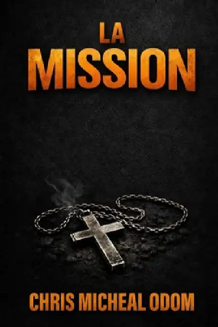 The Mission (French) by Chris Micheal Odom