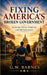Fixing America's Broken Government: Restoring Liberty, Simplicity, and Self-Government by G. W. Barnes