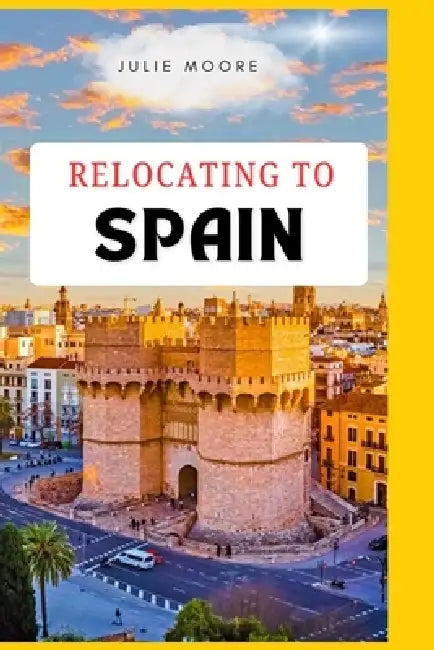 Relocating to Spain by Julie Moore