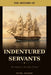 The History of Indentured Servants: The Empire's Invisible Chains by Sunil Sajjan