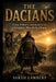 The Dacians: From Tribal Confederacies to a Kingdom That Defied Rome by Sarah Lambert