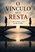O Vínculo que Resta: O que sustenta o amor quando ele falha by José Luiz Ares
