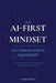 The AI-First Mindset in Cybersecurity Leadership: Curiosity, Discipline, and Human Ownership in the Age of Machine-Speed Threats by Nathan Ryan