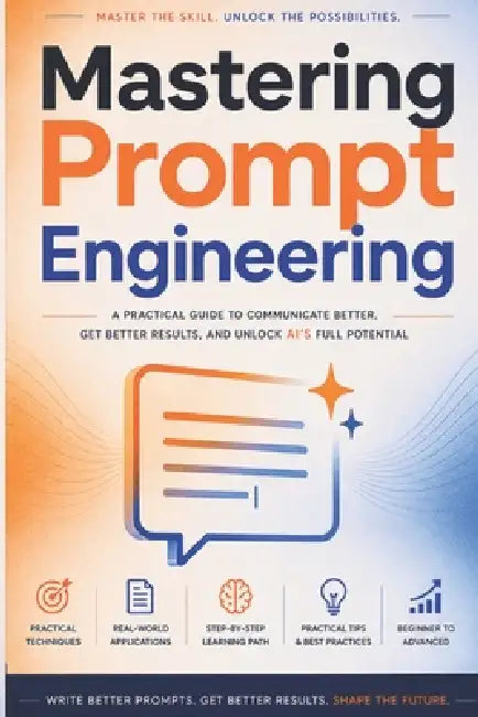 Mastering Prompt Engineering: From Foundations to Advanced AI Systems by Moh'd Alsehli