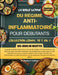 La Bible Ultime Du Régime Anti-Inflammatoire Pour Débutants - Collection Complète 5-En-1: Un guide complet comprenant un manuel de recettes anti-infla by Beatrice C. Ashford
