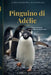 Pinguino di Adélie: L'instancabile esploratore dell'Antartide, tra ghiaccio e mare. by Gabriel Laurent