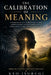 The Calibration of Meaning by Coley Simerly, Kyo Isurugi
