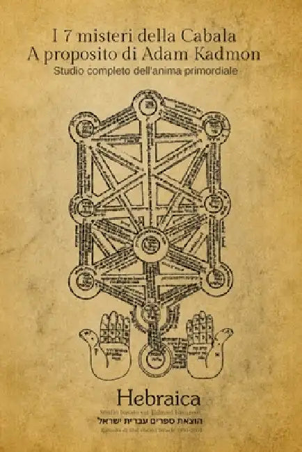 I 7 misteri della Cabala A proposito di Adam Kadmon: Studio completo dell'anima primordiale by Hebraica Italy