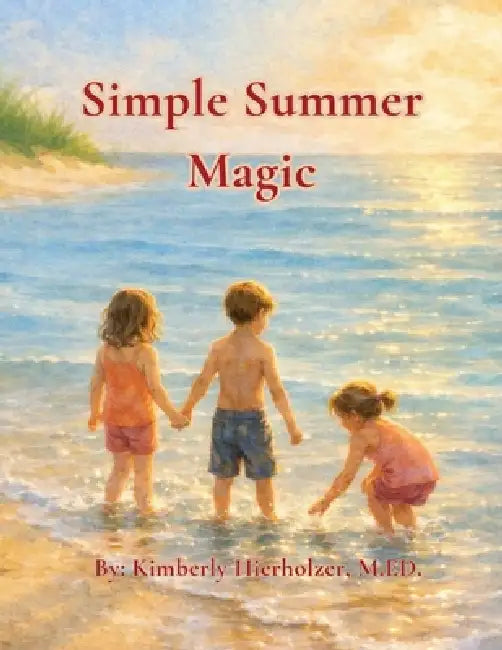Simple Summer Magic by Kimberly Hierholzer