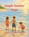 Simple Summer Magic by Kimberly Hierholzer