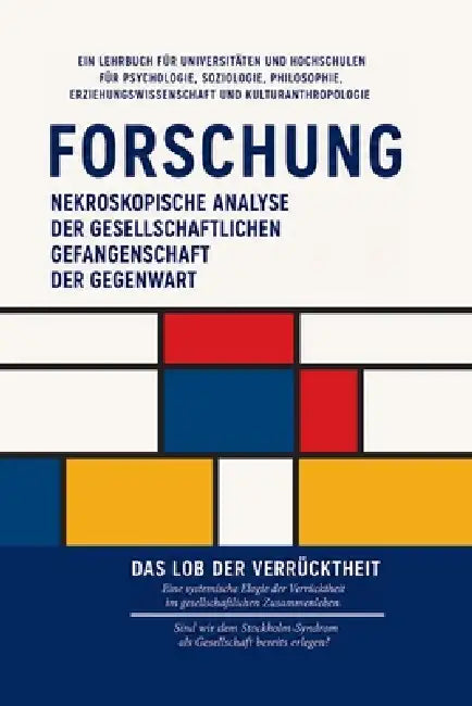 Forschung - Nekroskopische Analyse Des Gegenwärtigen Sozialen Zusammenlebens: LOB DER TORHEIT - Studie über die systemische Verherrlichung der Torheit by Maurizio Graffei