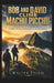 Bob and David Climb Machu Picchu: The True Story of Friendship, Mortality, Comedy, and the Adventure Behind the Documentary by Walter Tellis