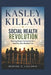 Kasley Killam: Social Health Revolution: Rewiring Human Connection for a Healthier, More Resilient Life by Dominic E. Calloway