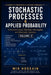 Stochastic Processes & Applied Probability: A Second Course: Renewal, Martingales, and Stochastic Calculus Volume 2 by Mir Hossain