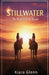 Stillwater: The Truth Will Be Found by Kiara Glenn