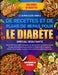 Le Super Guide Simple de Recettes Et de Plans de Repas Pour Le Diabète Spécial Débutants: Plus de 1000 recettes simples et favorables à une glycémie s by Elias Rhodes