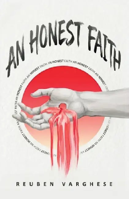An Honest Faith by Isaac Babu, Jenma George, Reuben Varghese