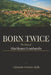 Born Twice: The Story of Martirano Lombardo by Clemente Ernesto Aiello