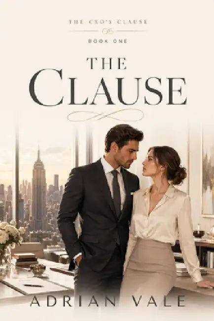The Clause: A Billionaire CEO Marriage of Convenience Romance with Boss Assistant Tension, Inheritance Drama, Forced Proximity, and Slow Burn Love by Adrian Vale