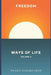 Freedom: Ways Of Life - Volume 3 by Rajeev Elkunchwar