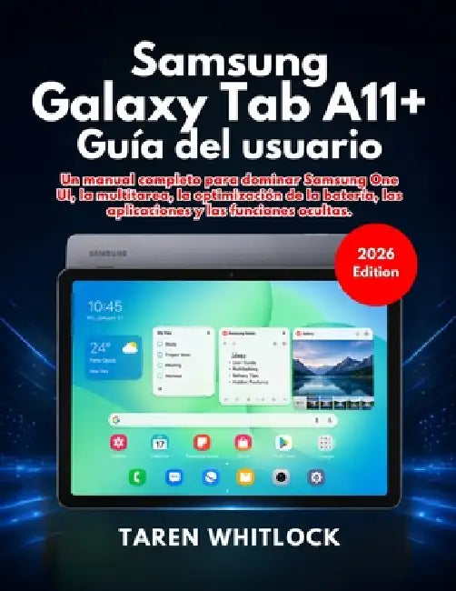 Samsung Galaxy Tab A11+ Guía del usuario by Taren Whitlock