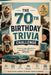 The 70th Birthday Trivia Challenge: Memory Lane Adventures with Quizzes, Fun Facts, and Stories by Tyler M. Martin