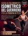 Guida All'allenamento Isometrico del Guerriero Per La Perdita Di Peso: Allenamento a basso impatto per bruciare i grassi, tonificare il corpo e aument by Conrad G. Dixon