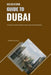 Relocation Guide to Dubai: For Retirees, Students, Digital Nomads, Expats and Professionals by Justin Colella