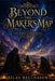 Beyond the Maker's Map by Silas Bellhaven