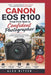 Canon EOS R100: From First Shot to Confident Photographer: A Step-by-Step Beginner's Guide with Real-World Settings for Families, Travelers, and Conte by Alex Ritter