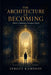 The Architecture of Becoming: Fractal Threads of Consciousness - Book Three by Sergey Kaminov