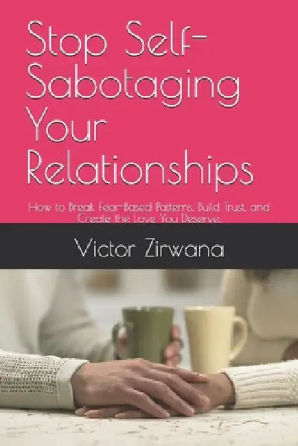 Break the Cycle: Stop Pushing Love Away and Create the Secure Relationship You Deserve by Victor Osborn